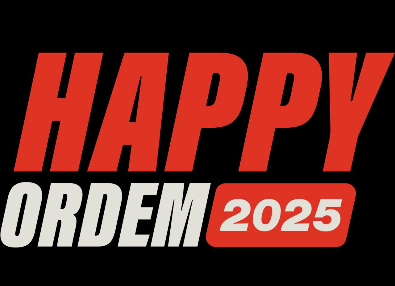 HAPPY ORDEM 2025